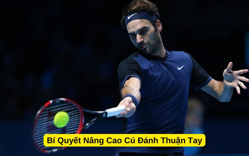 Bí Quyết Nâng Cao Cú Đánh Thuận Tay