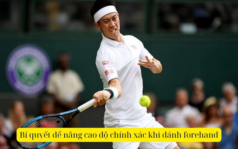 Bí quyết để nâng cao độ chính xác khi đánh forehand