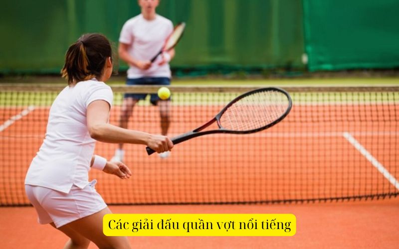 Các giải đấu quần vợt nổi tiếng