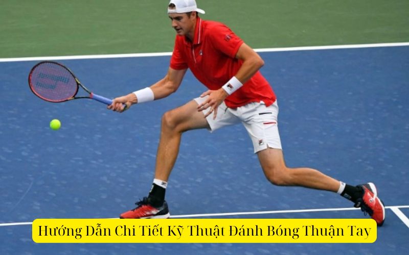 Hướng Dẫn Chi Tiết Kỹ Thuật Đánh Bóng Thuận Tay