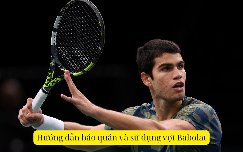 Hướng dẫn bảo quản và sử dụng vợt Babolat