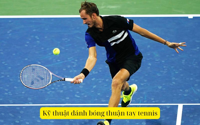 Kỹ thuật đánh bóng thuận tay tennis