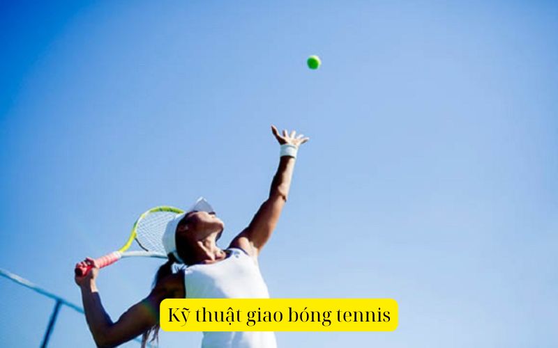 Kỹ thuật giao bóng tennis