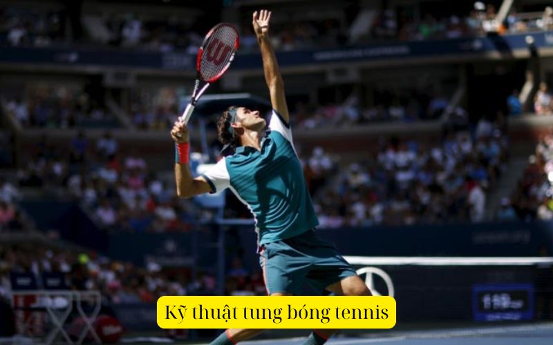 Kỹ thuật tung bóng tennis