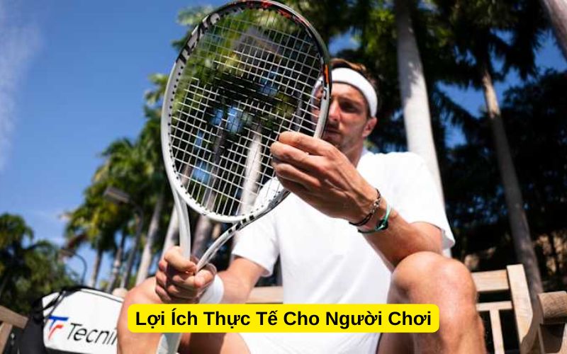 Lợi Ích Thực Tế Cho Người Chơi