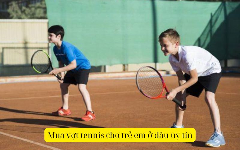 Mua vợt tennis cho trẻ em ở đâu uy tín
