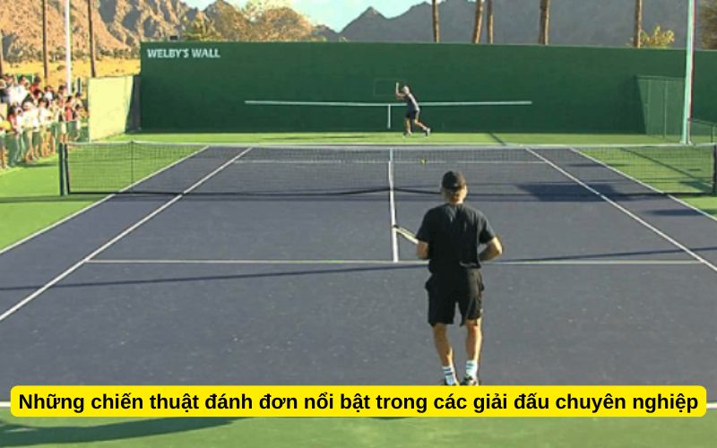 Những chiến thuật đánh đơn nổi bật trong các giải đấu chuyên nghiệp