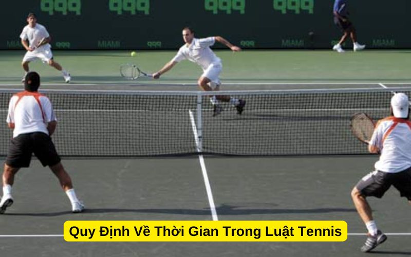 Quy Định Về Thời Gian Trong Luật Tennis