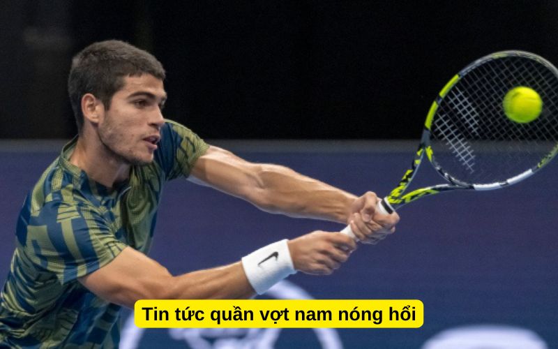 Tin tức quần vợt nam nóng hổi
