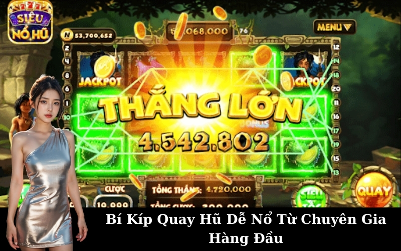 Bí Kíp Quay Hũ Dễ Nổ Từ Chuyên Gia Hàng Đầu