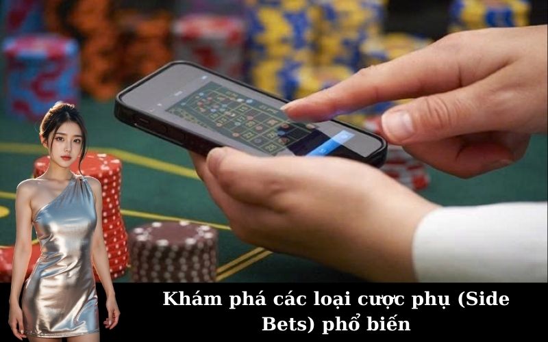 Khám phá các loại cược phụ (Side Bets) phổ biến