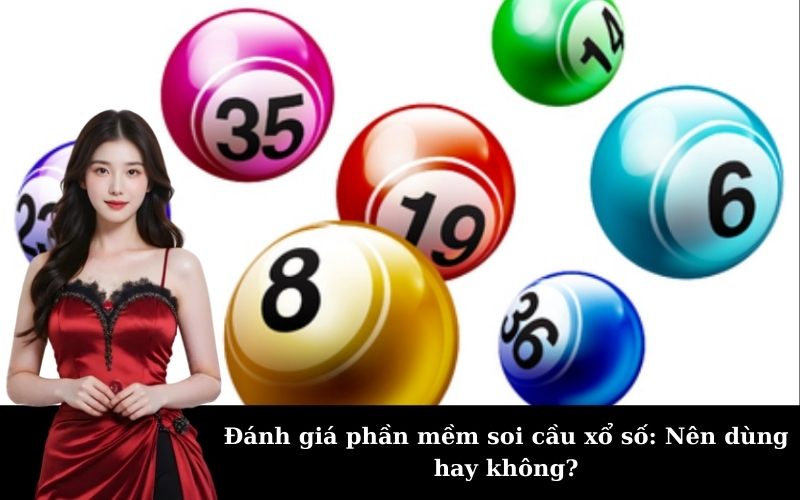 Đánh giá phần mềm soi cầu xổ số: Nên dùng hay không?