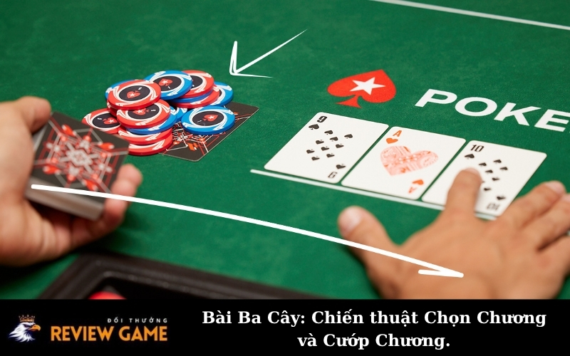 Bài Ba Cây: Chiến thuật Chọn Chương và Cướp Chương.
